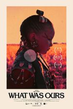 Watch What Was Ours 9Movies