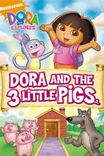 Watch Dora And The Three Little Pigs 9Movies