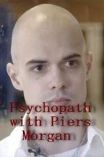 Watch Psychopath with Piers Morgan 9Movies