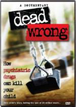 Watch Dead Wrong: How Psychiatric Drugs Can Kill Your Child 9Movies
