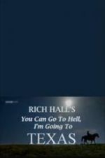 Watch Rich Hall\'s You Can Go to Hell, I\'m Going to Texas 9Movies