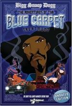 Watch Bigg Snoop Dogg Presents: The Adventures of Tha Blue Carpet Treatment 9Movies