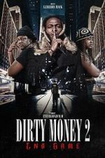 Watch Dirty Money 2 End Game 9Movies