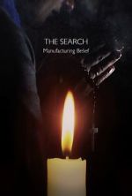 Watch The Search - Manufacturing Belief 9Movies