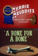 Watch A Bone for a Bone (Short 1951) 9Movies