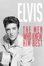 Watch Elvis: The Men Who Knew Him Best 9Movies