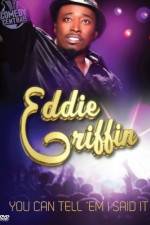 Watch Eddie Griffin You Can Tell 'Em I Said It 9Movies