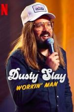 Watch Dusty Slay: Workin\' Man (TV Special 2024) 9Movies
