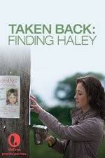 Watch Taken Back Finding Haley 9Movies