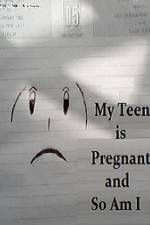 Watch My Teen is Pregnant and So Am I 9Movies