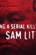 Watch Catching a Serial Killer: Sam Little 9Movies