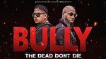 Watch Bully the Dead Don't Die 9Movies