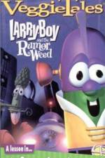 Watch Larry-Boy and the Rumor Weed 9Movies