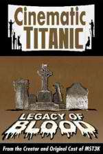 Watch Cinematic Titanic: Legacy of Blood 9Movies