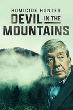 Watch Homicide Hunter: Devil in the Mountains (TV Special 2022) 9Movies