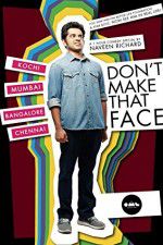 Watch Dont Make That Face by Naveen Richard 9Movies