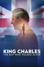 Watch King Charles: The Boy Who Walked Alone 9Movies