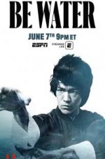 Watch Be Water 9Movies