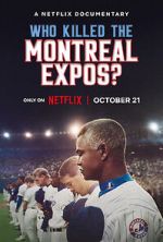 Watch Who Killed the Montreal Expos? 9Movies