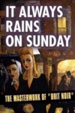 Watch It Always Rains On Sunday 9Movies