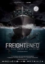 Watch Freightened: The Real Price of Shipping 9Movies