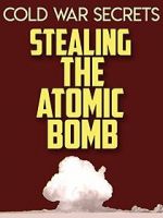 Watch Cold War Secrets: Stealing the Atomic Bomb 9Movies