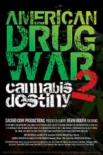 Watch American Drug War 2: Cannabis Destiny 9Movies