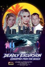 Watch Deadly Excursion: Kidnapped from the Beach 9Movies
