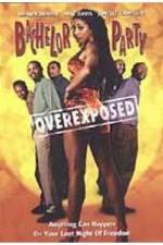 Watch Bachelor Party Overexposed 9Movies
