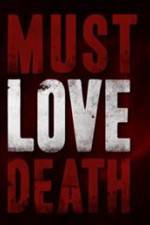 Watch Must Love Death 9Movies
