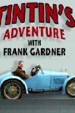 Watch Tintin's Adventure with Frank Gardner 9Movies