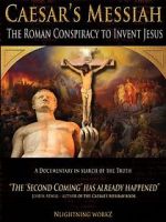Watch Caesar\'s Messiah: The Roman Conspiracy to Invent Jesus 9Movies