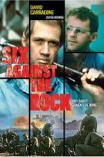 Watch Six Against the Rock 9Movies