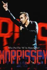 Watch Morrissey Who Put the M in Manchester 9Movies