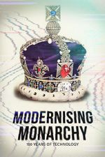 Watch Modernising Monarchy: One Hundred Years of Technology 9Movies
