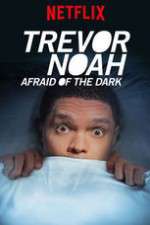 Watch Trevor Noah Afraid of the Dark 9Movies