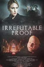 Watch Irrefutable Proof 9Movies