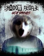 Watch Shadow People: Out of Darkness 9Movies