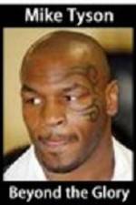 Watch Mike Tyson Beyond the glory 9Movies