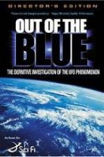 Watch Out of the Blue: The Definitive Investigation of the UFO Phenomenon 9Movies