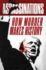 Watch Assassinations: How Murder Makes History 9Movies