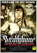 Watch Deathbone, Third Blood Part VII: The Blood of Deathbone 9Movies