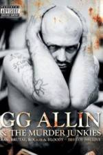 Watch GG Allin & the Murder Junkies - Raw, Brutal, Rough & Bloody 9Movies