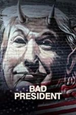 Watch Bad President 9Movies