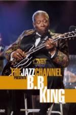 Watch The Jazz Channel Presents B.B. King 9Movies