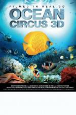 Watch Ocean Circus 3D: Underwater Around the World 9Movies