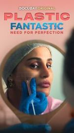 Watch Plastic Fantastic: Need for Perfection 9Movies