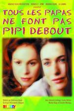Watch Tous les papas ne font pas pipi debout 9Movies