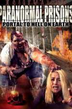 Watch Paranormal Prisons Portal to Hell on Earth 9Movies