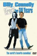 Watch Billy Connolly Erect for 30 Years 9Movies